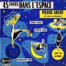 Pierre Arvay 45 tours dans l’espace