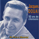 Pierre Arvay Jacques Douai, 50 ans de chansons de Paris à Montréal