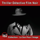 Pierre Arvay Le Son pour l'image vol. 2 : Thriller, Détective, Film noir
