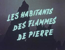 Pierre Arvay Les Habitants des flammes de pierre